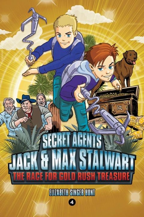 Secret Agents Jack and Max Stalwart: Book 4: The Race for Gold Rush Treasure: California, USA(Kobo/電子書)