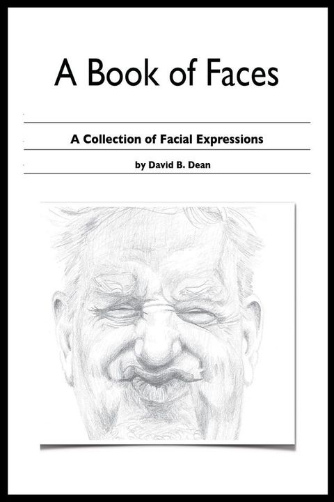 A Book of Faces: A Collection of Facial Expressions(Kobo/電子書)