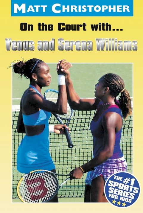 On the Court with...Venus and Serena Williams(Kobo/電子書)