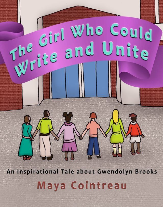  The Girl Who Could Write and Unite: An Inspirational Tale about Gwendolyn Brooks(Kobo/電子書)