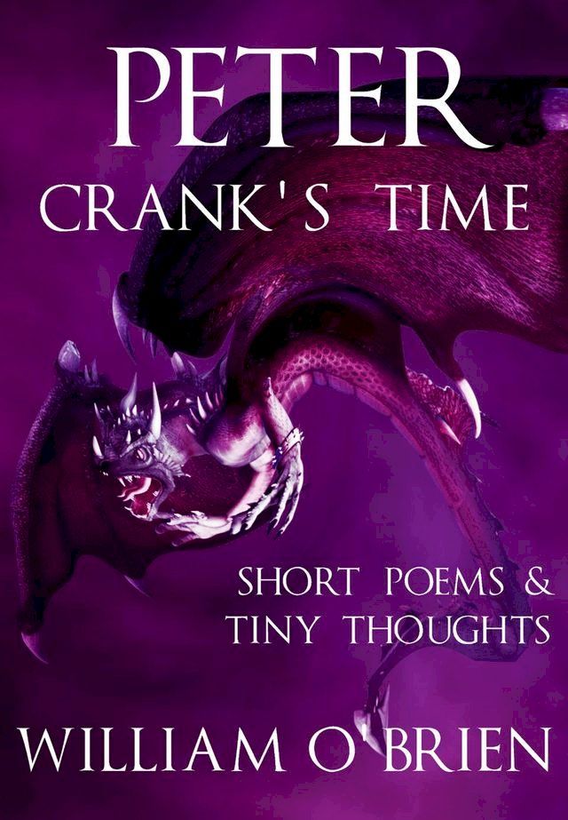  Peter - Crank's Time: Short Poems & Tiny Thoughts(Kobo/電子書)