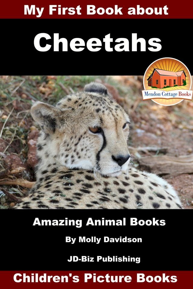  My First Book about Cheetahs: Amazing Animal Books - Children's Picture Books(Kobo/電子書)