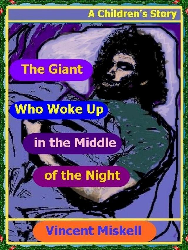  The Giant Who Woke Up in the Middle of the Night: A Children's Story(Kobo/電子書)