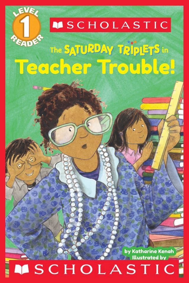  Scholastic Reader Level 1: The Saturday Triplets #3: Teacher Trouble!(Kobo/電子書)