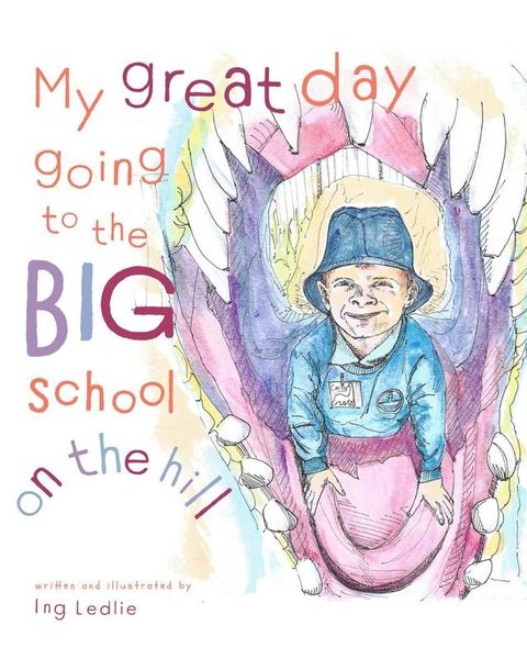 My Great Day Going To The Big School On The Hill(Kobo/電子書)