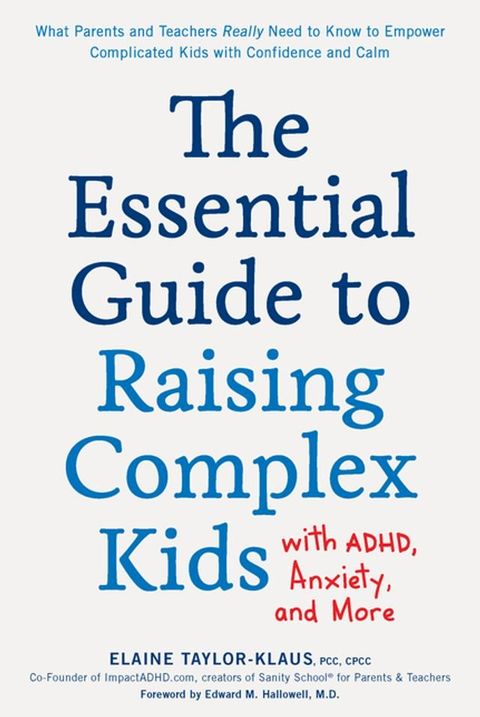 The Essential Guide to Raising Complex Kids with ADHD, Anxiety, and More(Kobo/電子書)