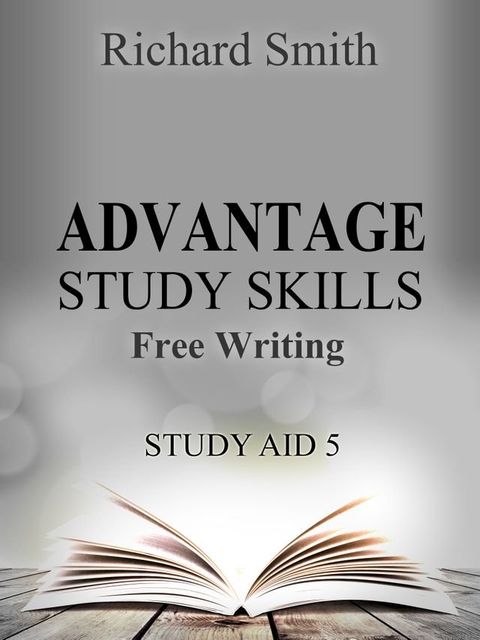 Advantage Study Skllls: Free-Writing (Study Aid 5)(Kobo/電子書)