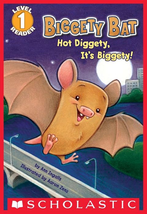 Biggety Bat: Hot Diggety, It's Biggety! (Scholastic Reader, Level 1)(Kobo/電子書)