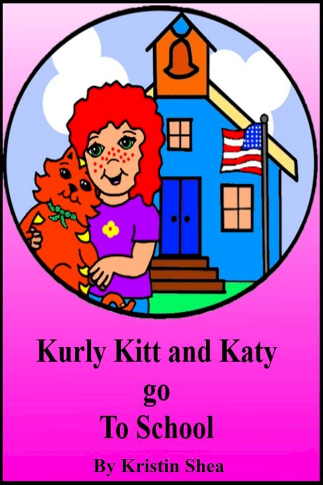  Kurly Kitt And Katy Go To School(Kobo/電子書)