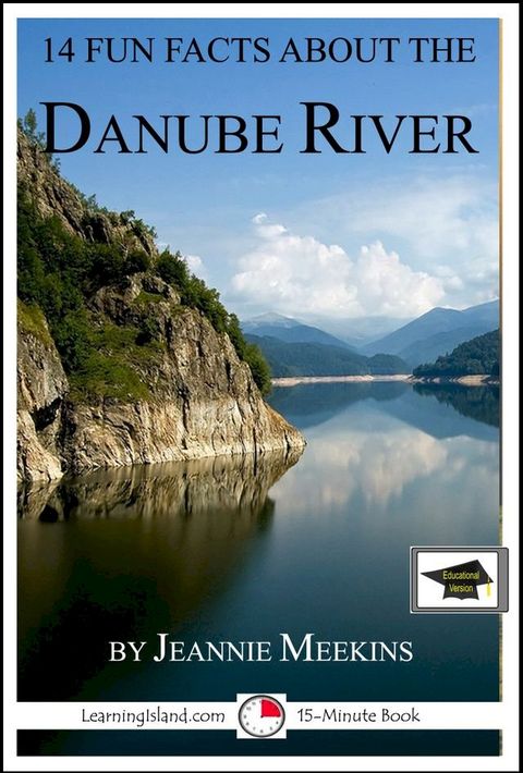 14 Fun Facts About the Danube: Educational Version(Kobo/電子書)