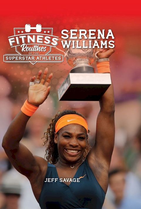 Fitness Routines of the Serena Williams(Kobo/電子書)