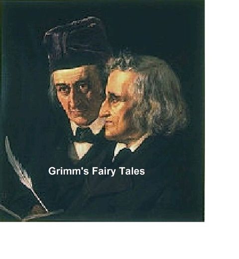 Grimm's Fairy Tales: all 200 tales and 10 legends(Kobo/電子書)