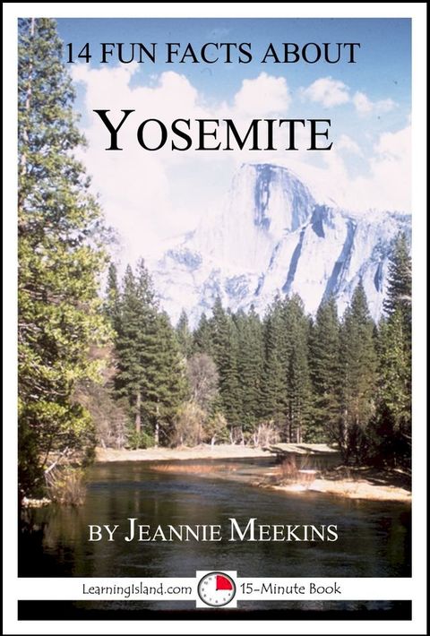 14 Fun Facts About Yosemite: A 15-Minute Book(Kobo/電子書)