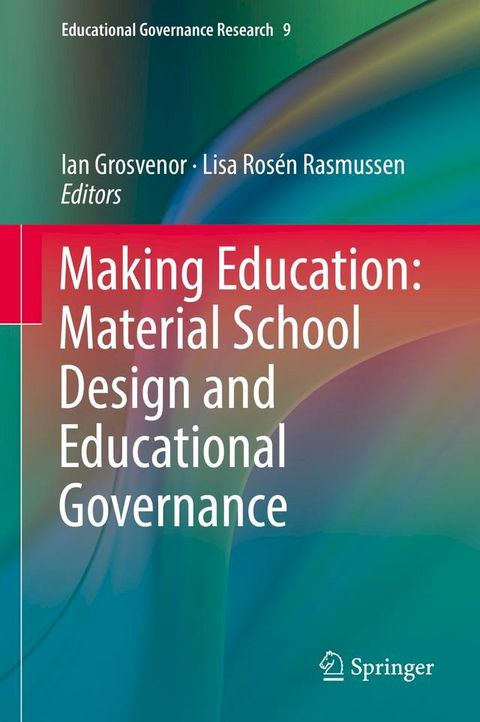 Making Education: Material School Design and Educational Governance(Kobo/電子書)