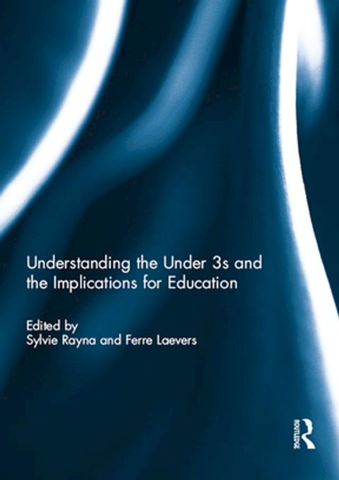 Understanding the Under 3s and the Implications for Education(Kobo/電子書)