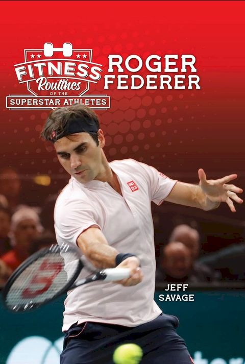 Fitness Routines of the Roger Federer(Kobo/電子書)