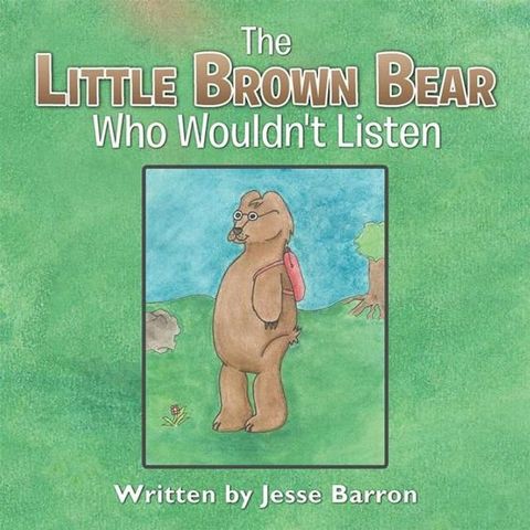 The Little Brown Bear Who Wouldn't Listen(Kobo/電子書)