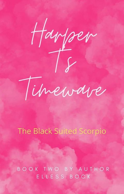 Harper T's Timewave: The Black Suited Scorpio(Kobo/電子書)