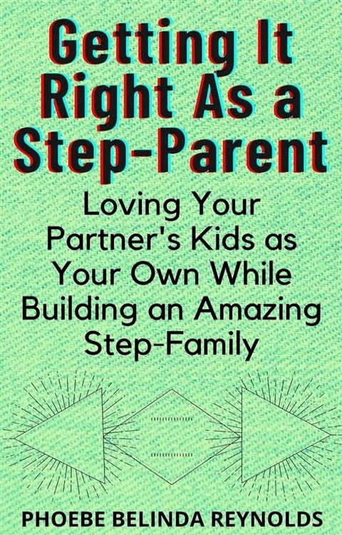 Getting It Right As a Step-Parent(Kobo/電子書)