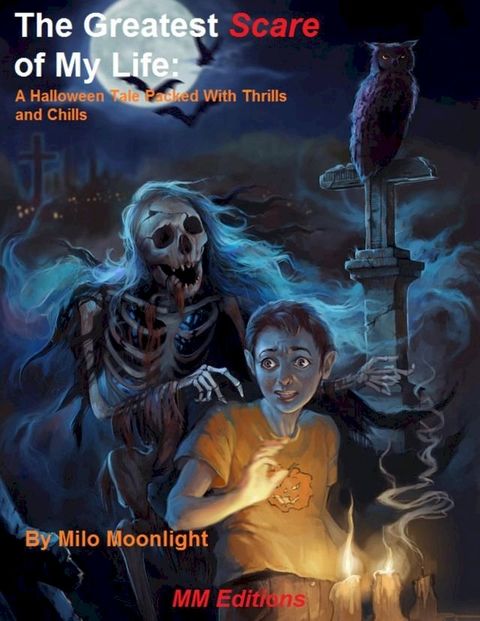 The Greatest Scare of My Life: A Halloween Tale Packed With Thrills and Chills(Kobo/電子書)