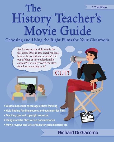 The History Teacher's Movie Guide: Choosing and Using the Right Films for Your Classroom(Kobo/電子書)