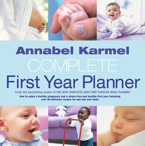 Annabel Karmel's Complete First Year Planner(Kobo/電子書)