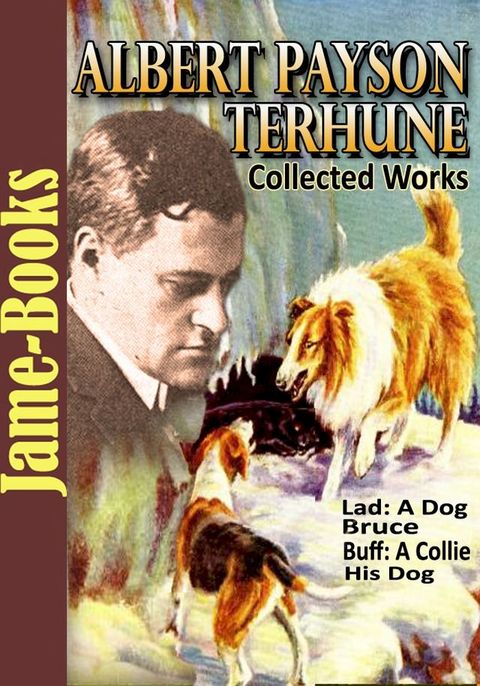 Albert Payson Terhune’s Collected Works: 7 Works(Kobo/電子書)