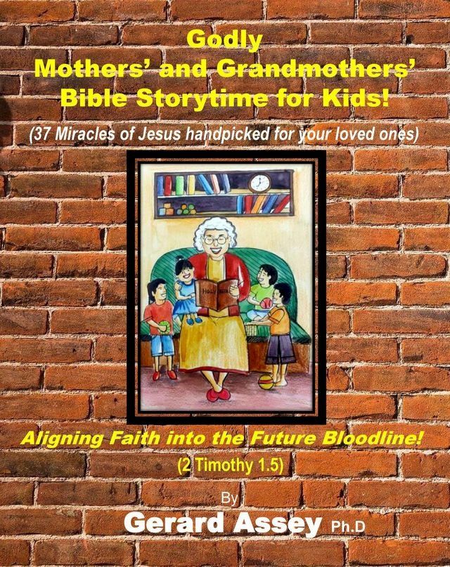  Godly Mothers' and Grandmothers' Bible Storytime for Kids(Kobo/電子書)