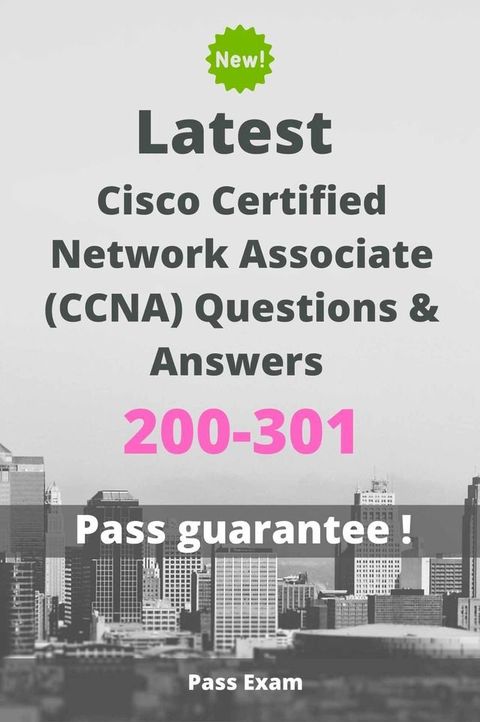 Latest Cisco Certified Network Associate CCNA Exam 200-301 Questions and Answers(Kobo/電子書)