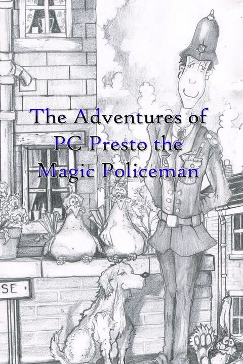 The Adventures of PC Presto the Magic Policeman(Kobo/電子書)