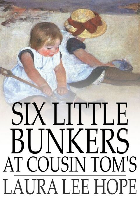 Six Little Bunkers at Cousin Tom's(Kobo/電子書)