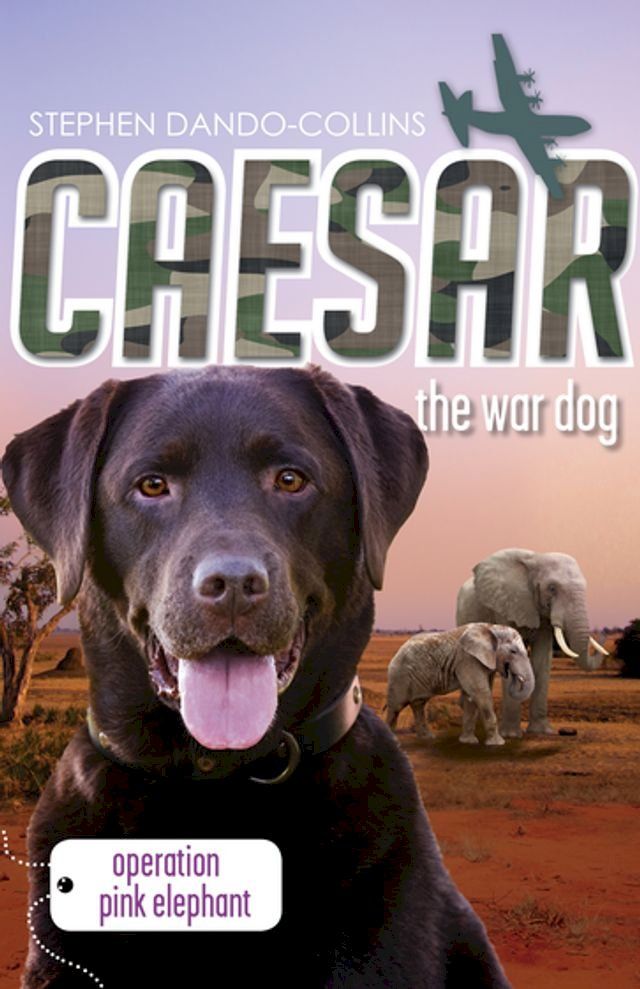  Caesar the War Dog 3: Operation Pink Elephant(Kobo/電子書)