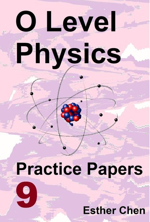 O Level Physics Practice Papers 9(Kobo/電子書)