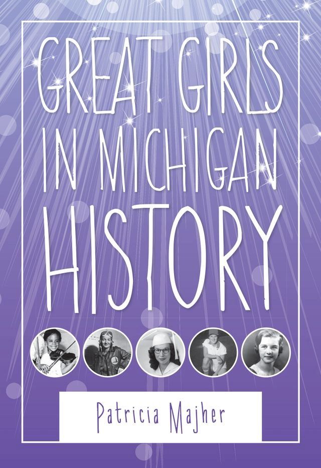  Great Girls in Michigan History(Kobo/電子書)