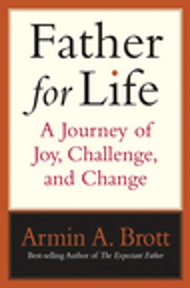  Father for Life: A Journey of Joy, Challenge, and Change(Kobo/電子書)