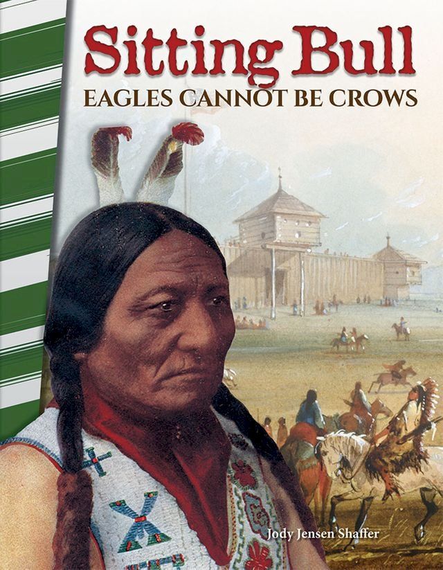  Sitting Bull: Eagles Cannot Be Crows(Kobo/電子書)