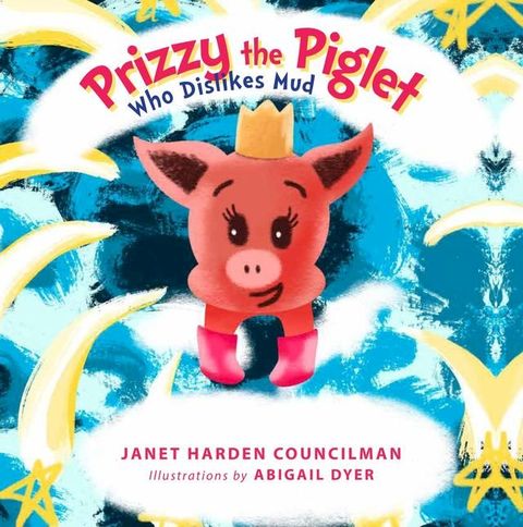 Prizzy The Piglet Who Dislikes Mud(Kobo/電子書)