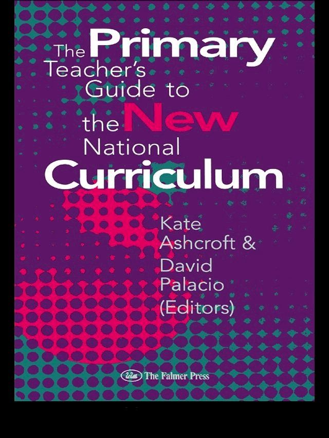  The Primary Teacher's Guide To The New National Curriculum(Kobo/電子書)