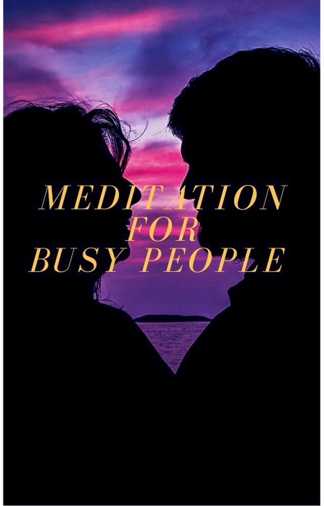  Meditation For Busy People(Kobo/電子書)