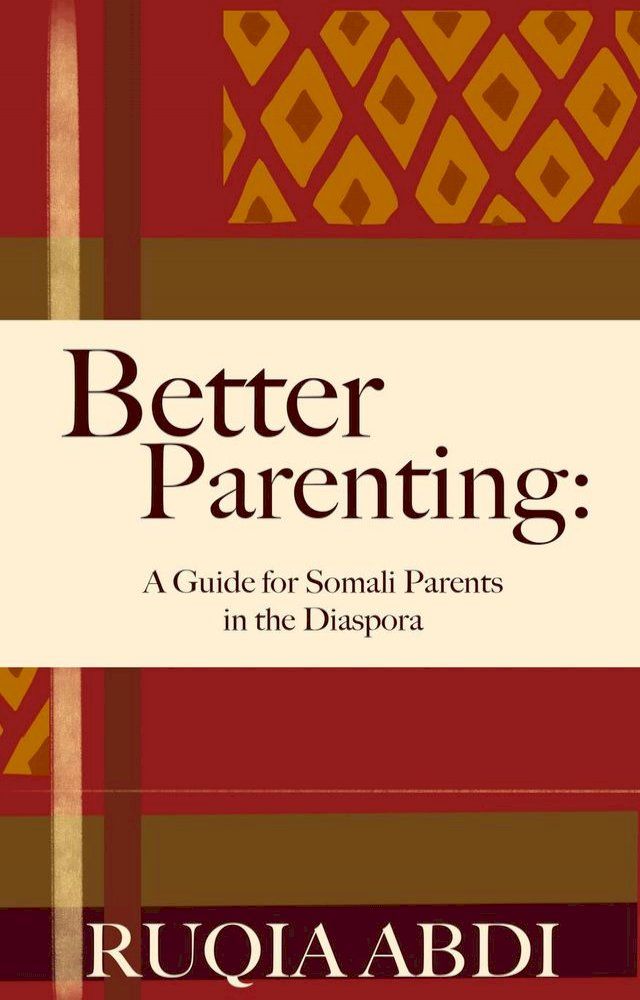  Better Parenting: A Guide for Somali Parents in the Diaspora(Kobo/電子書)