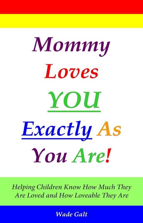 Mommy Loves You Exactly As You Are!(Kobo/電子書)