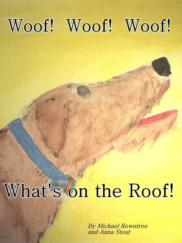  Woof! Woof! Woof! What's on the Roof?!(Kobo/電子書)