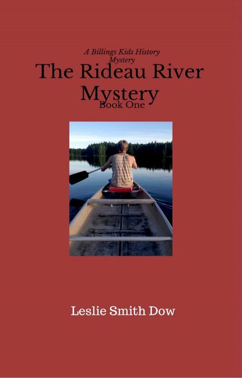 The Rideau River Mystery: A Billings Kids History Mystery Book One(Kobo/電子書)