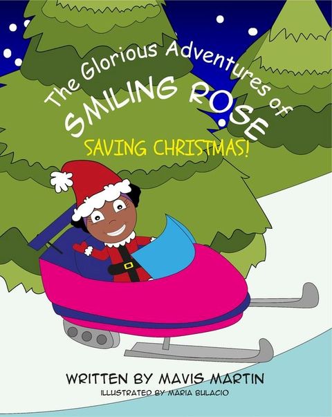 The Glorious Adventures Of Smiling Rose- Saving Christmas!(Kobo/電子書)