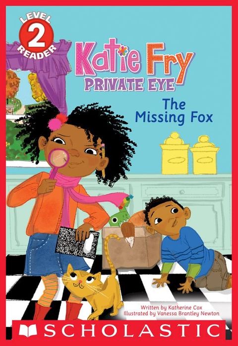 The Katie Fry, Private Eye #2: The Missing Fox (Scholastic Reader, Level 2)(Kobo/電子書)