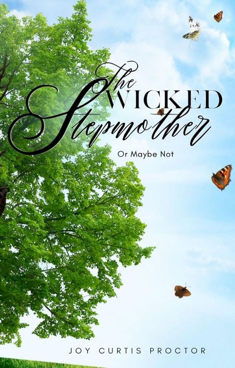 The Wicked Stepmother Or Maybe Not(Kobo/電子書)