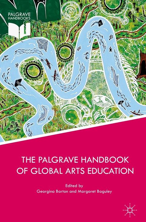 The Palgrave Handbook of Global Arts Education(Kobo/電子書)