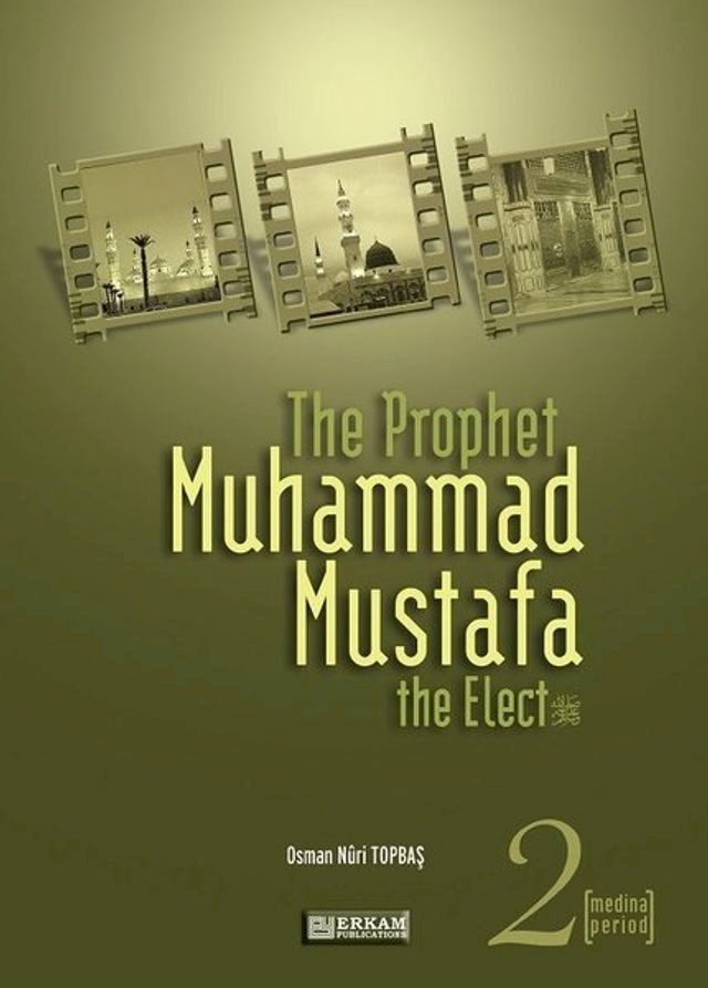  Prophet Muhammad Mustafa: The Elect 2(Kobo/電子書)