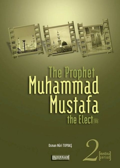 Prophet Muhammad Mustafa: The Elect 2(Kobo/電子書)