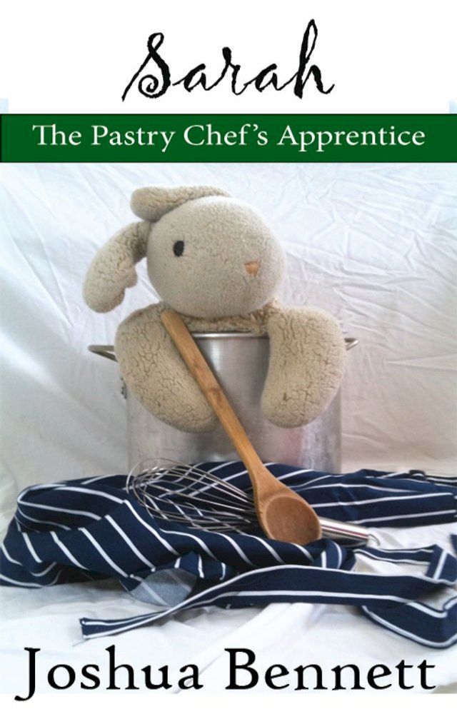  Sarah the Pastry Chef's Apprentice(Kobo/電子書)